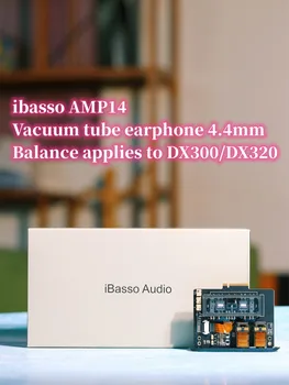 Ibasso AMP14 vakuuminis vamzdelis, ausų stiprintuvo kortelės 4.4 mm subalansuota DX300/DX320