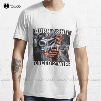 Naujas Gimė Šūdas Priversti Nuvalykite T-Shirt Medvilnės Vyrai Tee Marškinėliai Negabaritinių Marškinėliai Užsakymą Aldult Paauglių Unisex Mados Juokingas Naujas